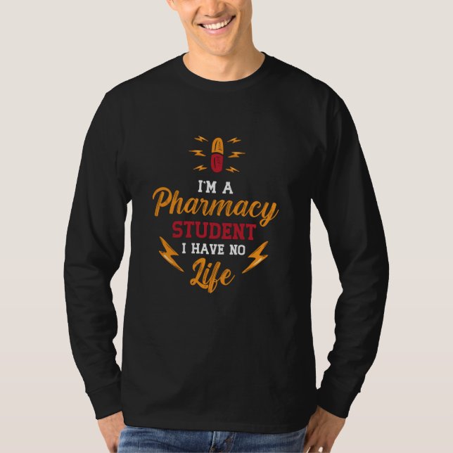 Pharmacist I'm A Pharmacy Student Tech Technician T-Shirt (Vorderseite)