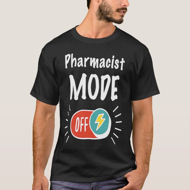 Pharmacist Mode On For hardworking And Motivated P T-Shirt (Vorderseite)