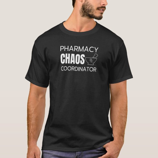 Pharmacy Chaos Koordinator Pharmacy Technician Pha T-Shirt (Vorderseite)