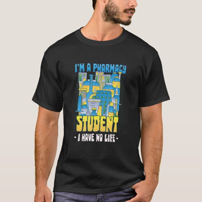 Pharmacy Student I Have No Life Medical Nurse T-Shirt (Vorderseite)