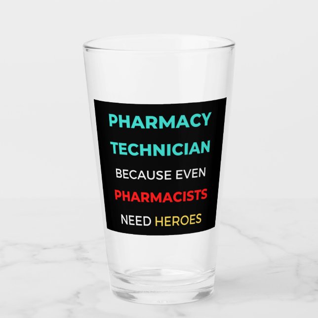 Pharmacy Technician Because Even Pharmacists Glas (Vorderseite)