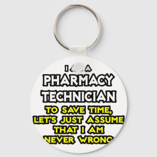 Pharmacy Technician Joke .. Never Wrong Schlüsselanhänger