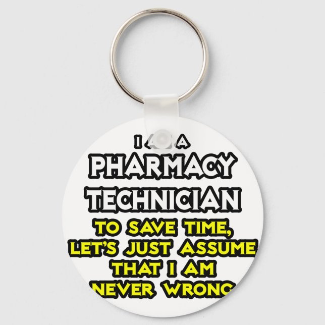 Pharmacy Technician Joke .. Niemals falsch Schlüsselanhänger (Vorderseite)