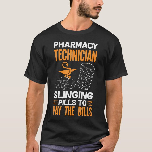 Pharmacy Technician Slinging Pills To Pay The Bill T-Shirt (Vorderseite)