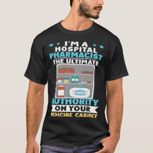 Pharmazeutische Behörde des Krankenhauses für Ihr T-Shirt
