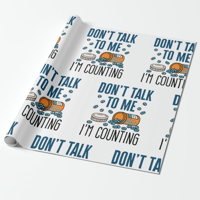 Pharmazie Tech Sprich nicht mit mir, ich zähle Geschenkpapier (Ungerollt)