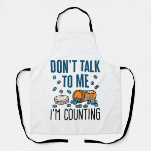 Pharmazie Tech Sprich nicht mit mir, ich zähle Schürze