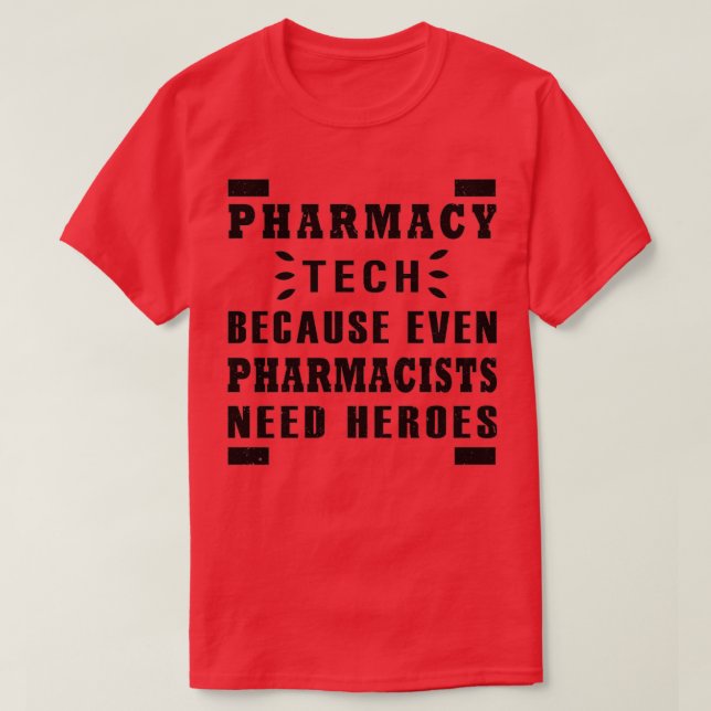 Pharmazie-Technologie, weil sogar Apotheker Helden T-Shirt (Design vorne)