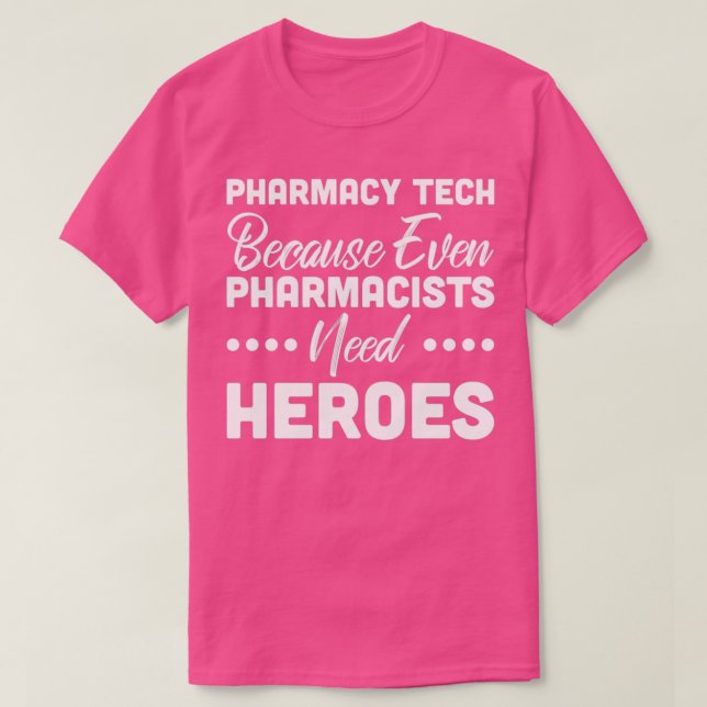 Pharmazie, weil selbst Apotheker Helden brauchen T-Shirt (Design vorne)