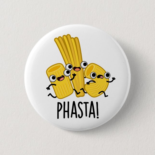 Phasta Funny Fast Pasta Pun Button (Vorderseite)