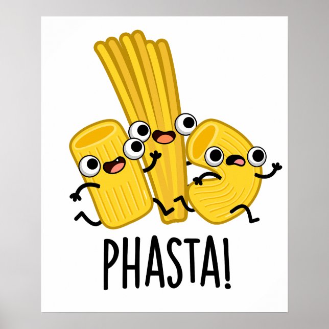 Phasta Funny Fast Pasta Pun Poster (Vorne)