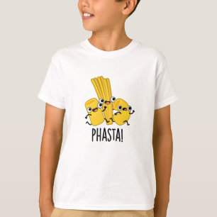 Phasta Funny Fast Pasta Pun T-Shirt