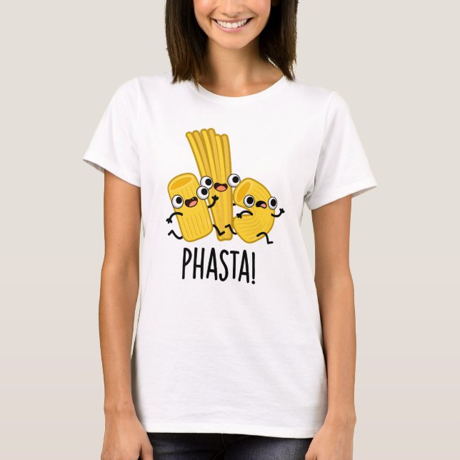 Phasta Funny Fast Pasta Pun T-Shirt (Vorderseite)