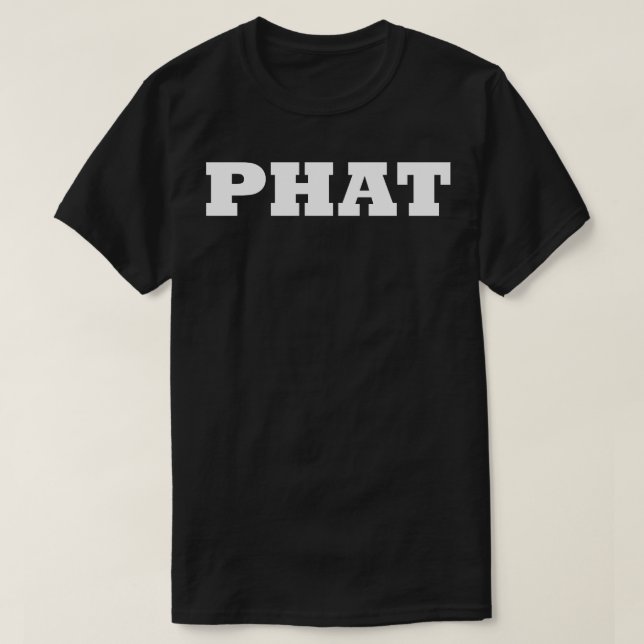 Phat T-Shirt (Design vorne)