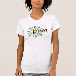 Phat T-Shirt