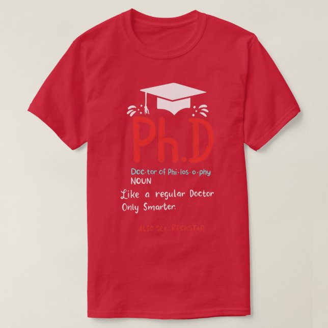 PhD Abschluss Geschenke T-Shirt (Design vorne)