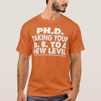 PhD bringt Ihren BS auf eine neue Stufe lustige Do T-Shirt