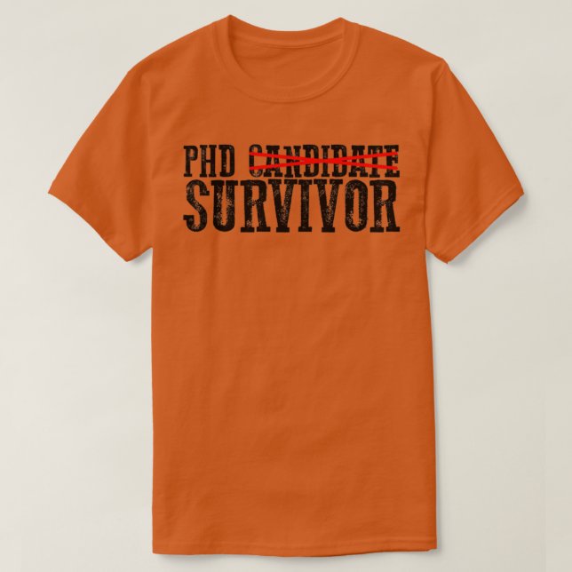 Phd Candidate Survivor 25 T-Shirt (Design vorne)