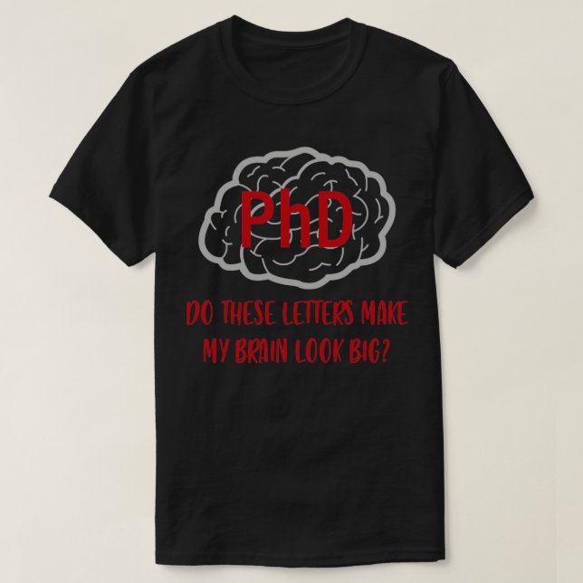 Phd Degree Brain Doctor Geschenk T-Shirt (Design vorne)
