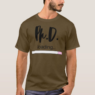 PHD Doktor of Philosophy Funny Gift 78 T-Shirt