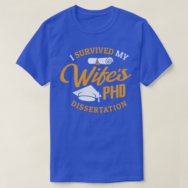PHD-Ehefrau-Geschenk überlebte ich meinen Wifex27s T-Shirt (Design vorne)
