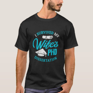 PHD-Ehefrau Ich habe die PHD-Dissertation meiner E T-Shirt