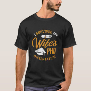 PHD-Ehefrau Ich überlebte die Doktorarbeit meiner T-Shirt