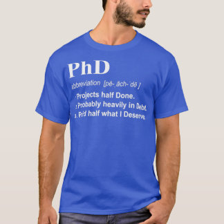 PhD Funny 3 Definition Geschenkdesign für Post Gra T-Shirt