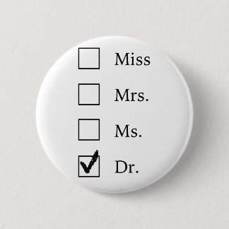 PhD-Geschenke für Frauen Button