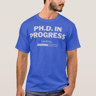 PHD im Gange 31 T-Shirt