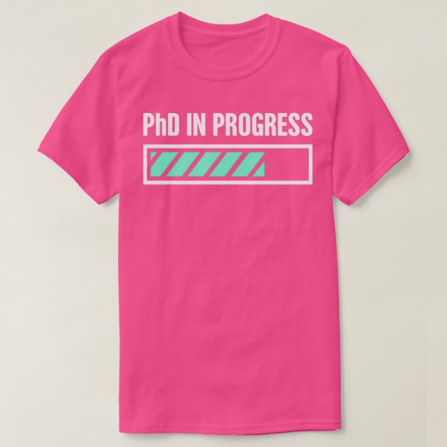PhD im Gange 52 T-Shirt (Design vorne)