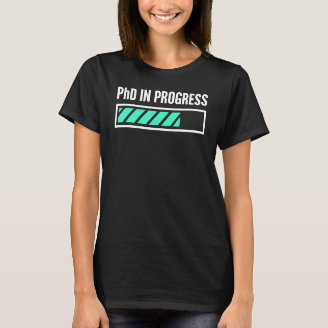 Phd in Arbeit T-Shirt (Vorderseite)