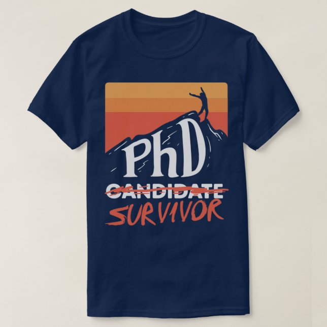 PHD Kandidat Survivor Graduate Geschenk 1 T-Shirt (Design vorne)