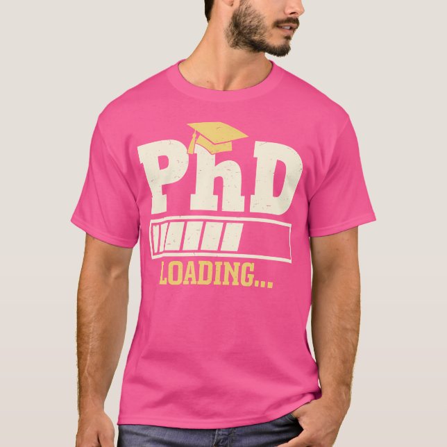 Phd Laden Funny Progress Bar Graduate Student tun T-Shirt (Vorderseite)