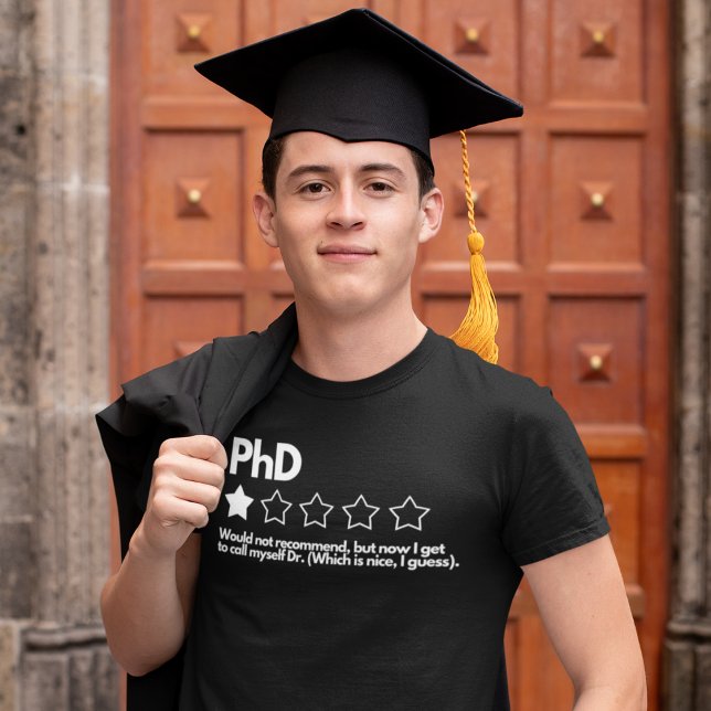 PhD - nicht empfehlen, aber jetzt kann ich Dr. anr T-Shirt (Von Creator hochgeladen)
