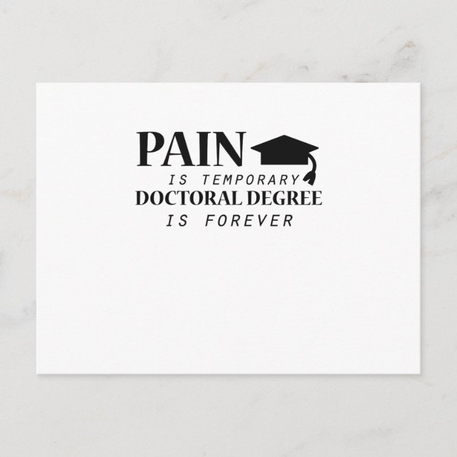 Phd Pain ist ein temporärer Doktorgrad Funny Postkarte (Vorderseite)