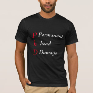 Phd Permanenter Kopfschaden Roter und Weißer Text T-Shirt