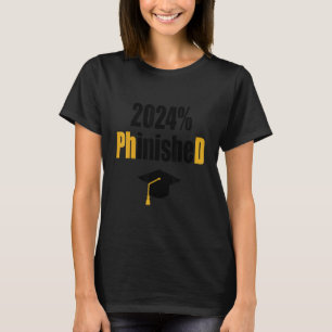 Phd Student 2024 Phinished Abschluss Doctoral D T-Shirt