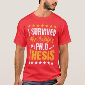 PhD-Überlebender Meine Frau Doktor Doktortitel PhD T-Shirt