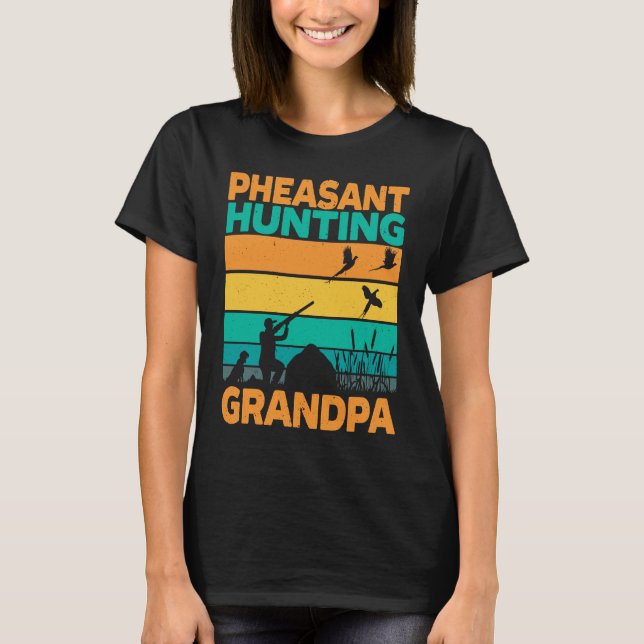 Pheasant Hunting Grandpa Pheasant Hunter Bird Hunt T-Shirt (Vorderseite)