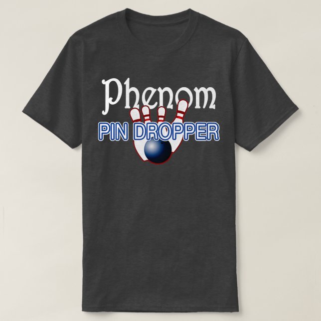 Phenom Button Dropper Bowler Bowling T T-Shirt (Design vorne)