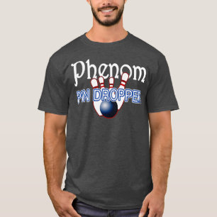 Phenom Button Dropper Bowler Bowling T T-Shirt