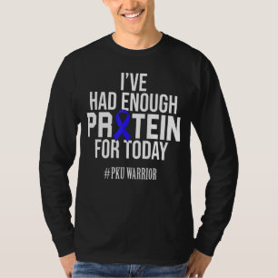 Phenylketonurie Pku Starkes Warriprotein Awarene T-Shirt