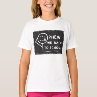 Phew wir zurück zur Schule T-Shirt