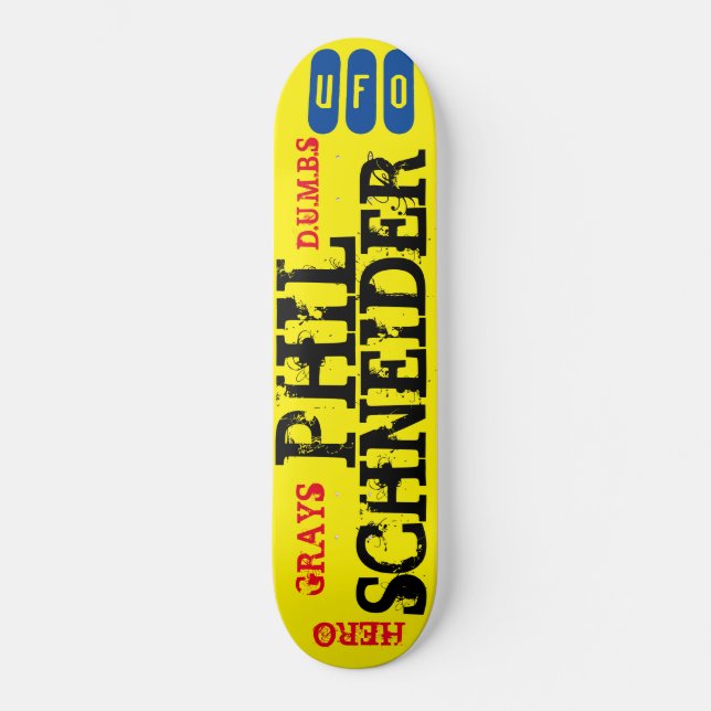PHIL SCHNEIDER UFO / GRAUEN / HERO Skateboard (Vorderseite)