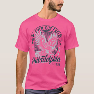 Philadelphia, wo sogar unsere Adler fliegen v2 T-Shirt