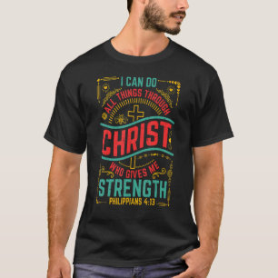 Philippinen 4 Verse 13 Christus gibt mir Kraft T-Shirt