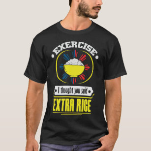 Philippinen - Extra Reis Feinschmecker Pun T-Shirt