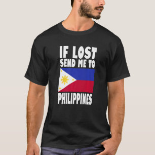 Philippinen Flaggendesign Wenn ich verloren habe,  T-Shirt