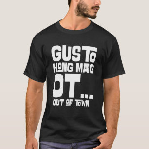 Philippinisches Sprichwort Gusto Kong Mag OT Phili T-Shirt
